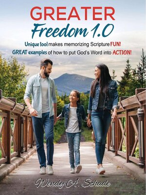 cover image of Greater Freedom 1.0, Unique Tool Makes Memorizing Scripture Fun! Great Examples of How to Put God's Word Into Action!